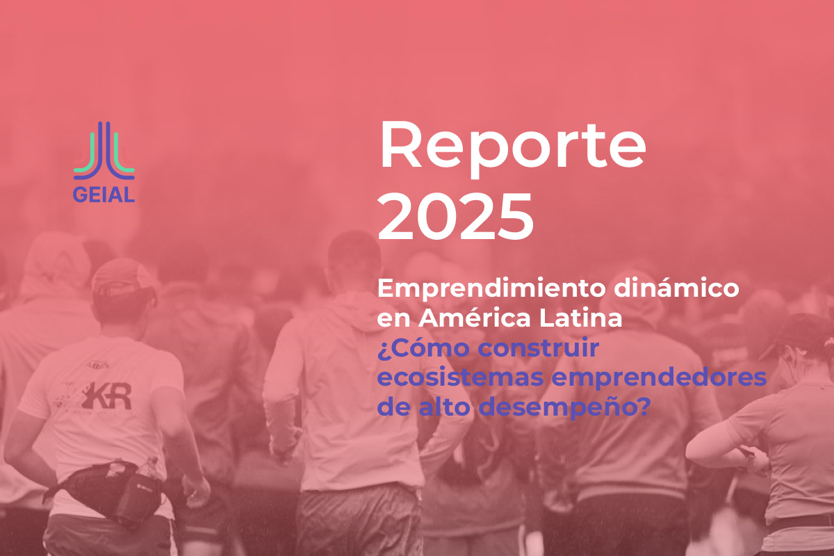 Reporte GEIAL 2025: Emprendimiento dinámico en América Latina
